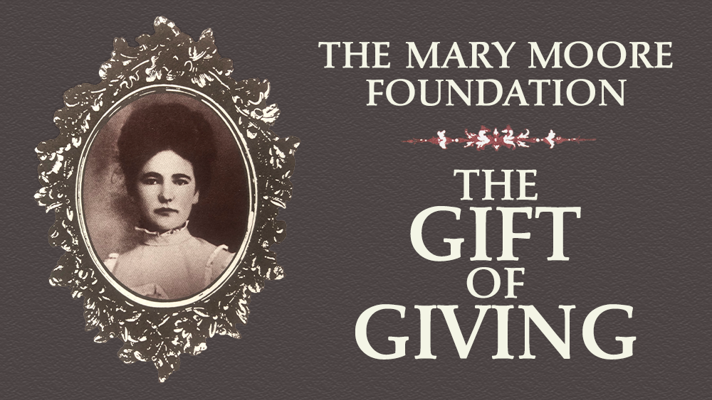 The Mary Moore Foundation – A Legacy of Giving