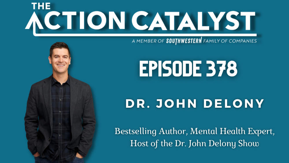 Don’t Forget to Remember, with Dr. John Delony – Episode 378 of The Action Catalyst Podcast