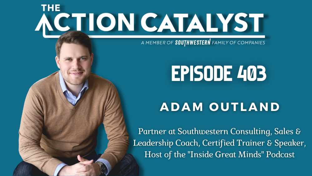 Making Molehills Out of Mountains, with Adam Outland – Episode 403 of The Action Catalyst Podcast