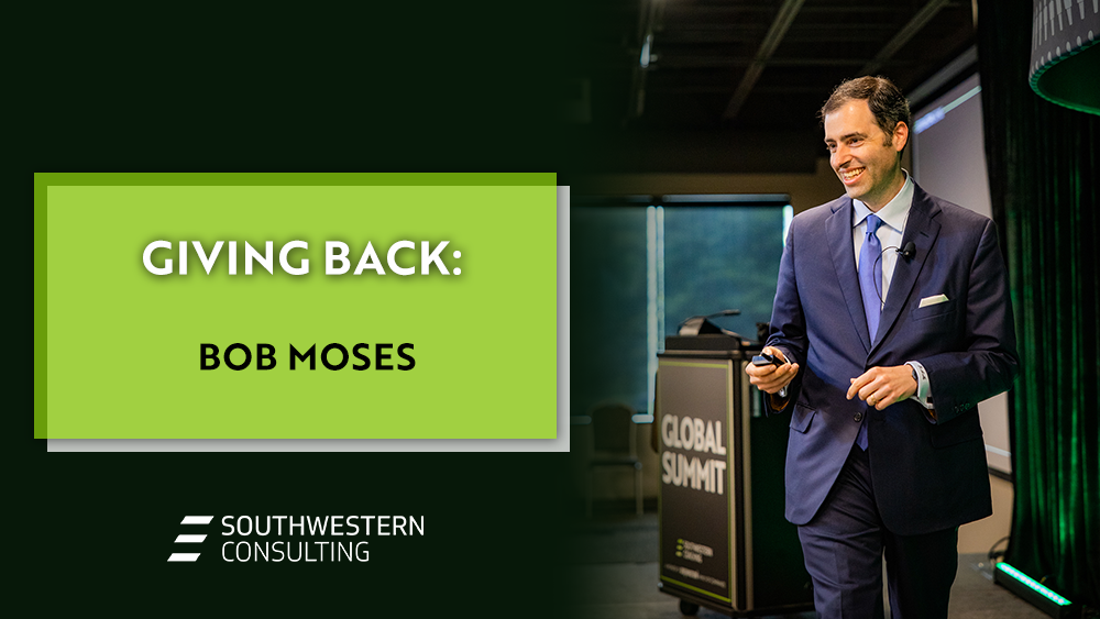 Giving Back: An Interview with Southwestern Consulting Sales and Leadership Coach Bob Moses