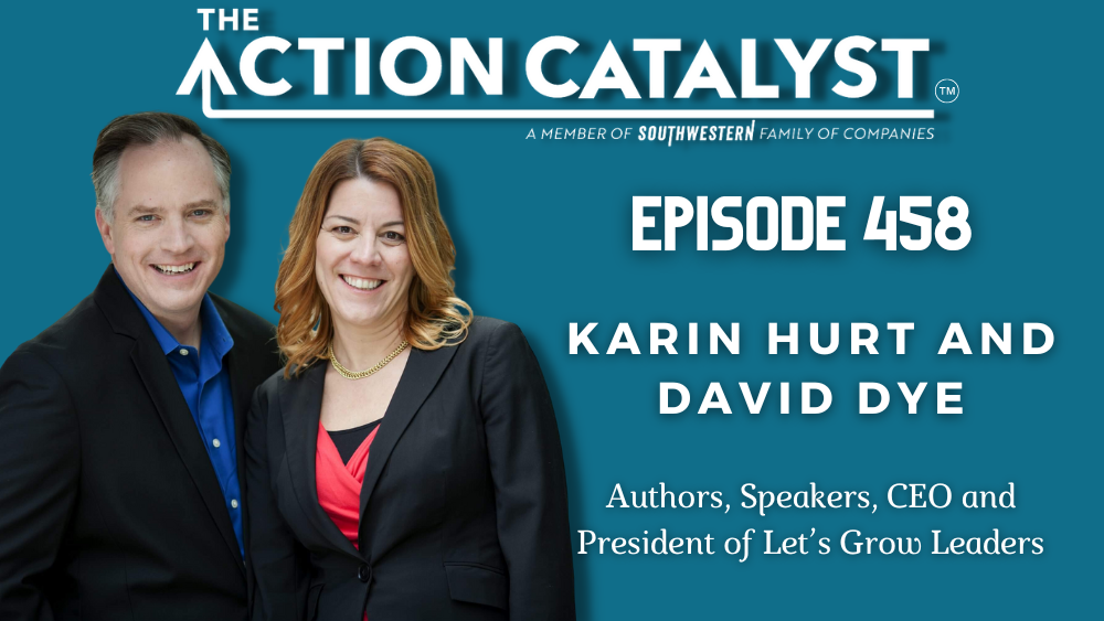The Courage to Have the Conversation, with Karin Hurt and David Dye – Episode 458 of The Action Catalyst Podcast