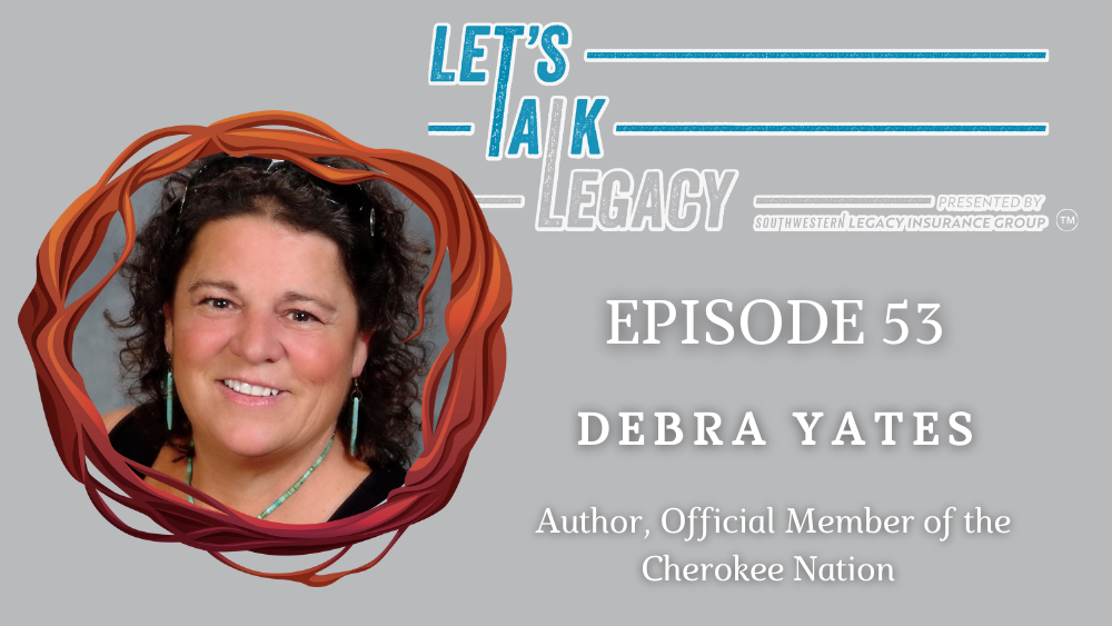 Woman of Many Names, with Debra Yates – Episode 53 of Let’s Talk Legacy