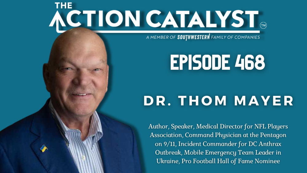 Leadership is Worthless, But Leading is Priceless, with Dr. Thom Mayer – Episode 468 of The Action Catalyst Podcast