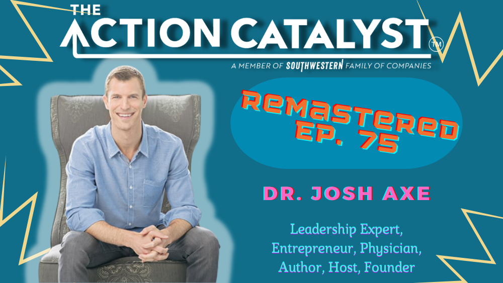 Health Tips for Busy Business Executives, with Dr. Josh Axe – Episode 75 of The Action Catalyst Podcast