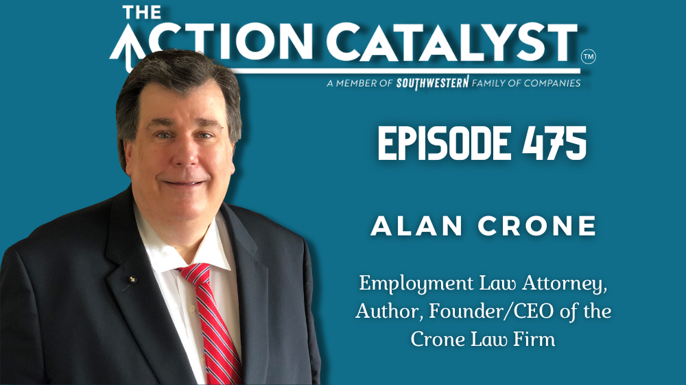 The Law at Work, with Alan Crone – Episode 475 of The Action Catalyst Podcast