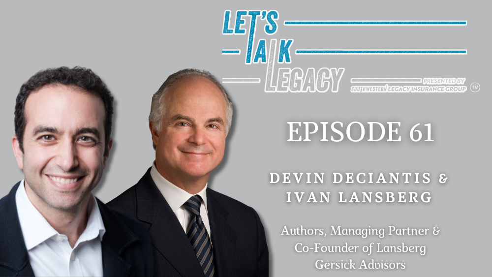 The Enduring Enterprise Pt. 1, with Devin DeCiantis and Ivan Lansberg – Episode 61 of Let’s Talk Legacy