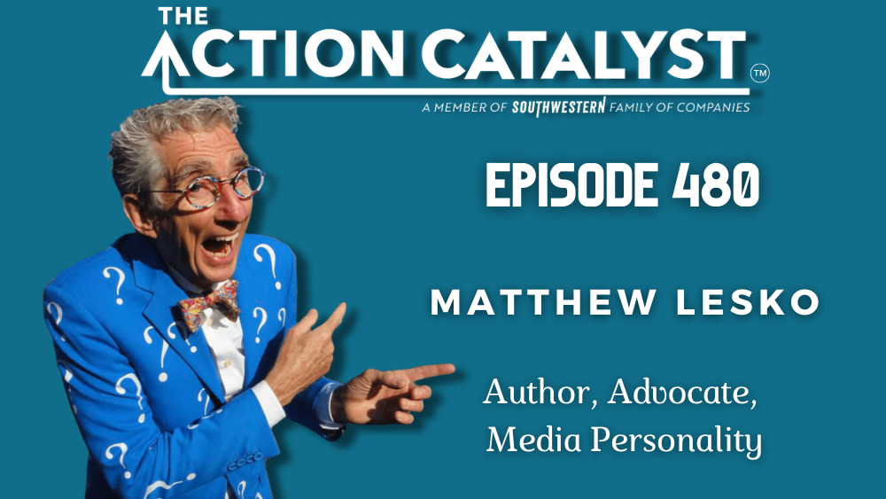 The Action Catalyst Episode 480 with Matthew Lesko