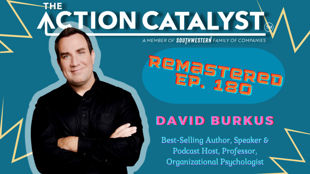 REMASTERED:  Radical Leadership, with David Burkus – Episode 180 of The Action Catalyst Podcast