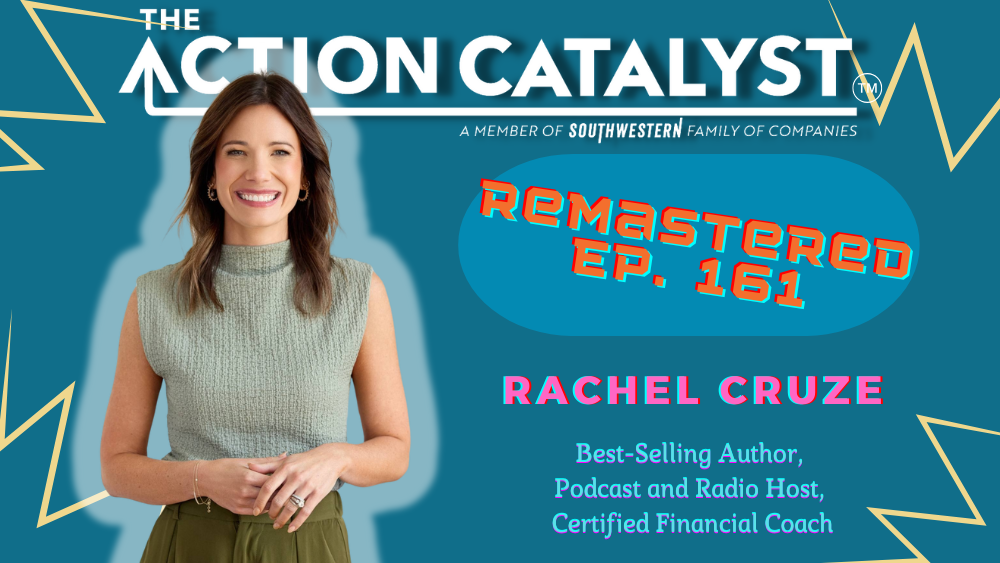 REMASTERED:  Love Your Life, Not Theirs, and Eradicating Comparison, with Rachel Cruze – Episode 161 of The Action Catalyst Podcast