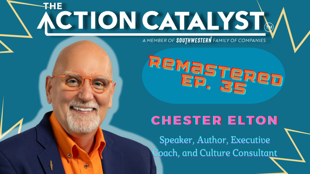 REMASTERED:  Going All-In, with Chester Elton – Episode 35 of The Action Catalyst Podcast
