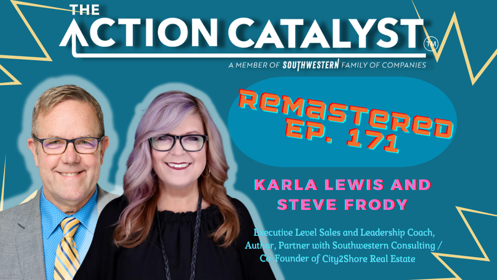 REMASTERED:  How to Beat Being Busy, with Karla Lewis and Steve Frody – Episode 171 of The Action Catalyst Podcast