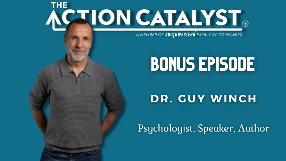 Mind Over Grind, with Dr. Guy Winch – Bonus Episode of The Action Catalyst Podcast